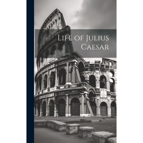 (영문도서) Life of Julius Caesar Hardcover, Legare Street Press, English, 9781020674525