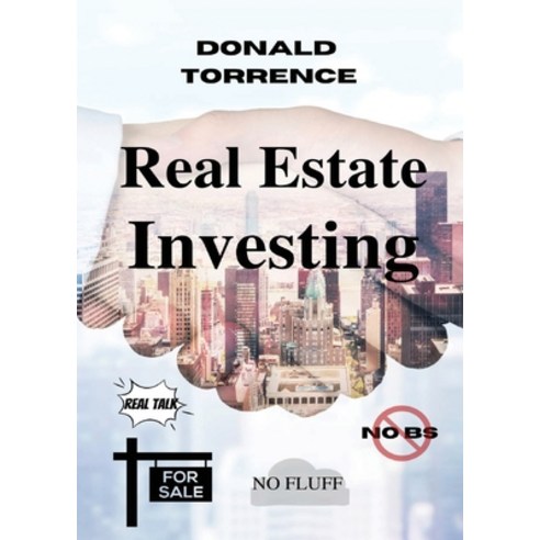 (영문도서) Real Estate Investing: Real Talk - No Fluff - No BS Paperback, Taylormade Publishing LLC, English, 9781953526397