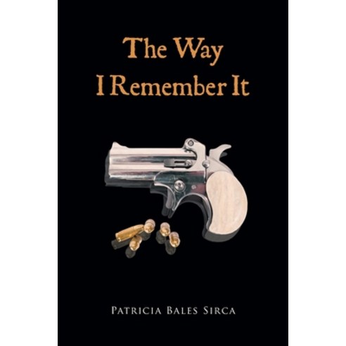 (영문도서) The Way I Remember It Paperback, Newman Springs Publishing, ..., English, 9781636929262