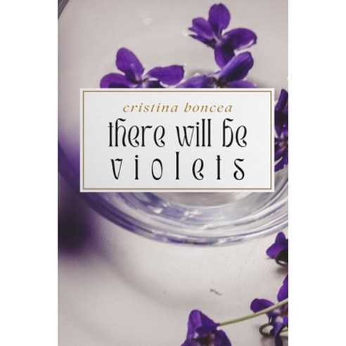 (영문도서) there will be violets Paperback, Independently Published, English, 9798326061225