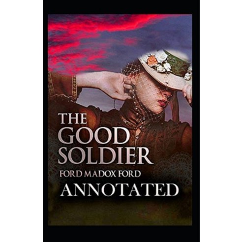 (영문도서) The Good Soldier Annotated Paperback, Independently Published, English, 9798517690265