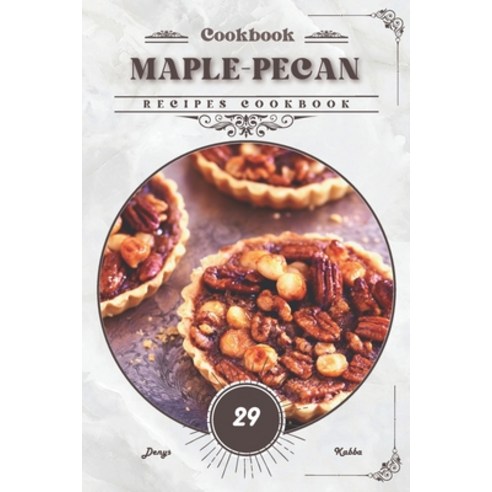 (영문도서) Maple-Pecan: Recipes cookbook Paperback, Independently Published, English, 9798883613110
