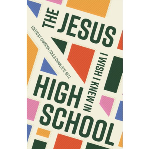 (영문도서) The Jesus I Wish I Knew in High School Paperback, New Growth Press, English, 9781645071495