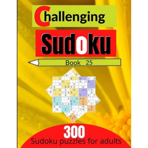 Challenging sudoku book 25: 300 new killer sudoku puzzles for adults Paperback, Independently Published, English, 9798592776809