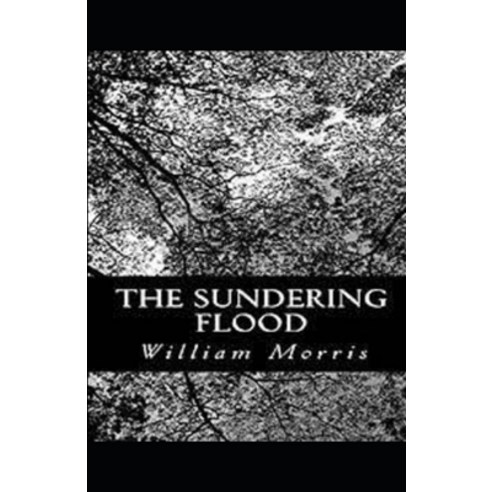The Sundering Flood Illustrated Paperback, Independently Published, English, 9798747787780