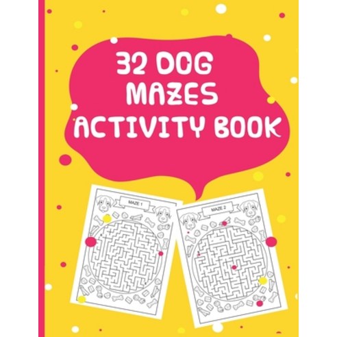 32 Dog Mazes Activity Book: Amazing And Fun Maze Activity Book for Children Paperback, Independently Published, English, 9798719392141