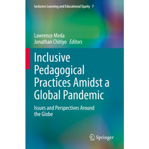 (영문도서) Inclusive Pedagogical Practices Amidst a Global Pandemic: Issues and Perspectives Around the ... Paperback, Springer, English, 9783031106446