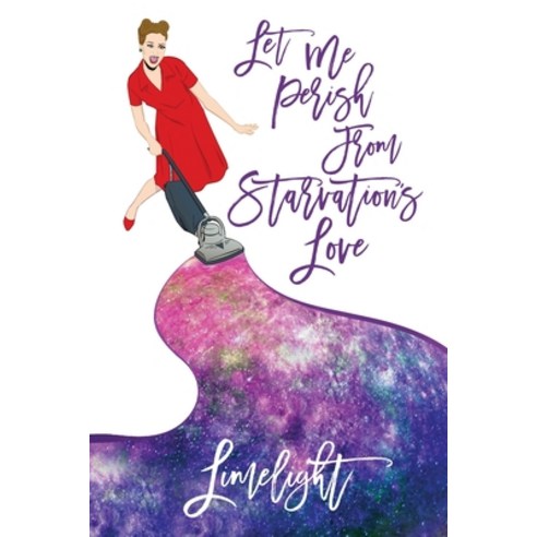(영문도서) Let Me Perish from Starvation''s Love Paperback, Dorrance Publishing Co., English, 9781649579447