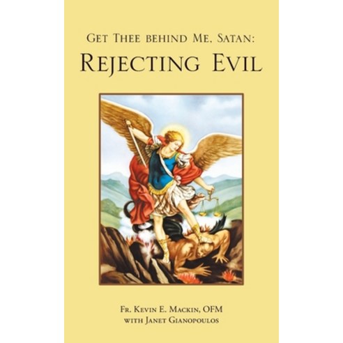 Get Thee Behind Me Satan: Rejecting Evil Paperback, WestBow Press