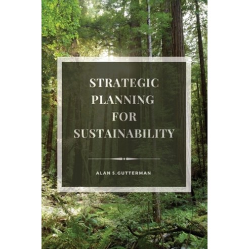 Strategic Planning for Sustainability Paperback, Business Expert Press, English, 9781952538940