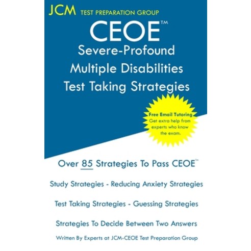 (영문도서) CEOE Severe-Profound/Multiple Disabilities - Test Taking Strategies: CEOE 131 - Free Online T... Paperback, Jcm Test Preparation Group, English, 9781647684860