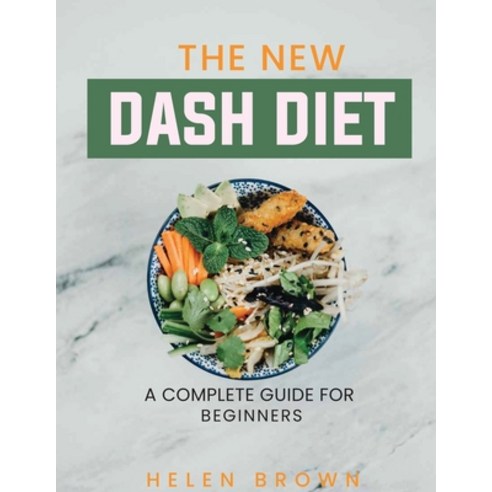 (영문도서) The New Dash DIET: A Complete Guide for Beginners Paperback, Helen Brown, English, 9789962502159