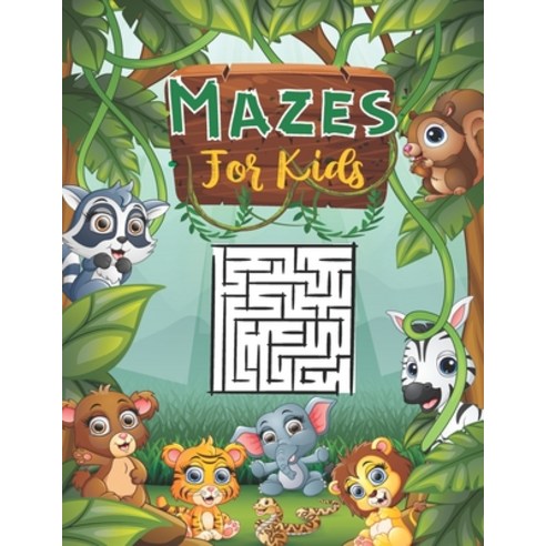 Mazes For Kids: Special Maze Activity Book For Your Kids. ages 4_8 . Paperback, Independently Published