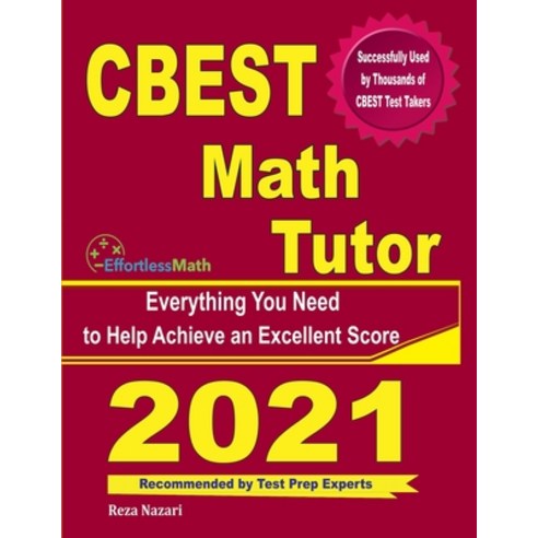 (영문도서) CBEST Math Tutor: Everything You Need to Help Achieve an Excellent Score Paperback, Effortless Math Education, English, 9781637191507