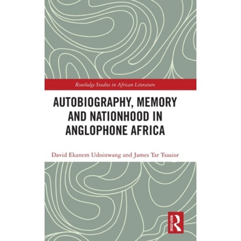 (영문도서) Autobiography Memory and Nationhood in Anglophone Africa Hardcover, Routledge