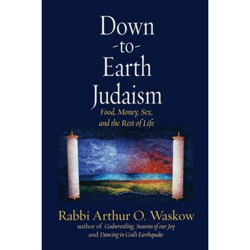 Down to Earth Judaism: Food Money Sex and the Rest of Life Paperback, Ben Yehuda Press, English, 9781953829009