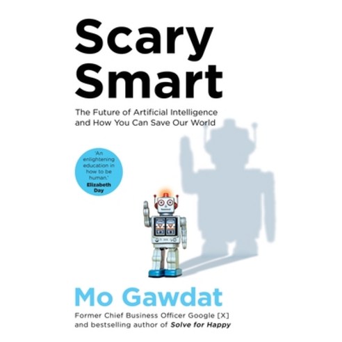 (영문도서) Scary Smart: The Future of Artificial Intelligence and How You Can Save Our World Paperback, Pan MacMillan, English, 9781529077629