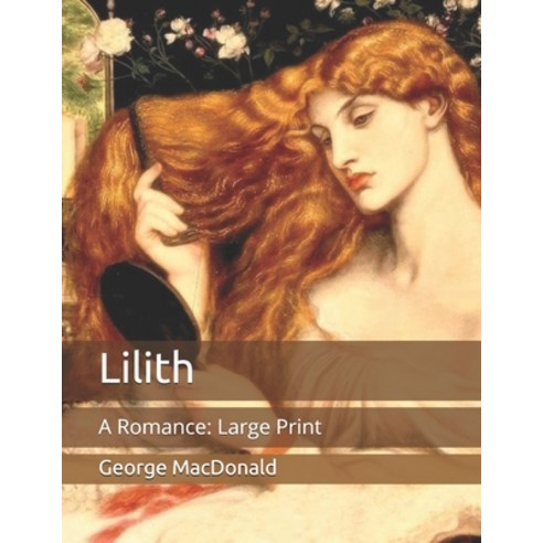 Lilith: A Romance: Large Print Paperback, Independently Published