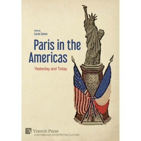 (영문도서) Paris in the Americas: Yesterday and Today Hardcover, Vernon Press, English, 9781648895050