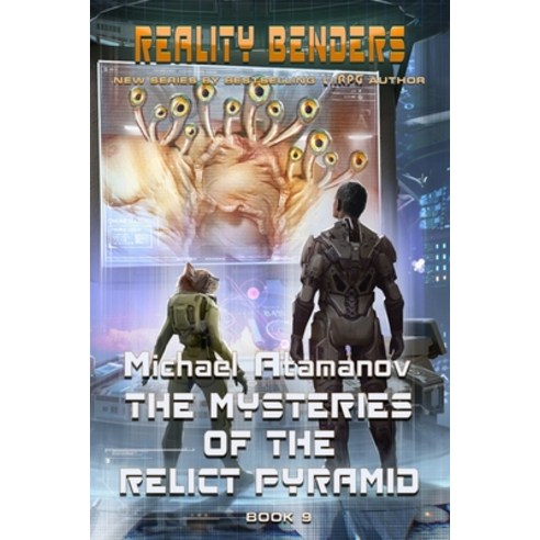 (영문도서) The Mysteries of the Relict Pyramid (Reality Benders Book #9): LitRPG Series Paperback, Magic Dome Books, English, 9788076197244