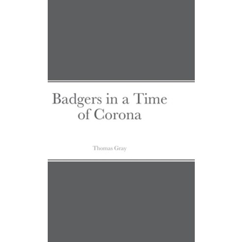 Badgers in a Time of Corona Hardcover, Lulu.com, English, 9781716415289