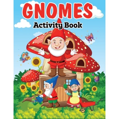 Gnomes Activity Book: An Adult Coloring Word Search Mazes Sudoku Nonogram Tricky Logic Puzzles Book ... Paperback, Independently Published, English, 9798553375911