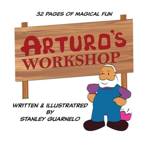 Arturo''s Workshop Paperback, Stanley Guarnelo, English, 9780578795003