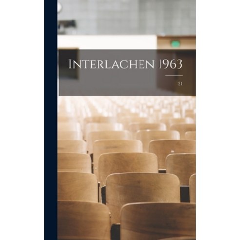 (영문도서) Interlachen 1963; 31 Hardcover, Hassell Street Press, English, 9781013612138