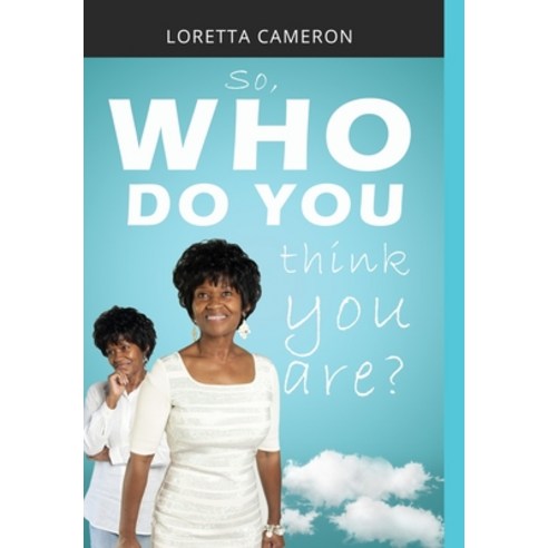 (영문도서) So Who Do You Think You Are? Hardcover, Loretta Cameron Self Publis..., English, 9781735689111