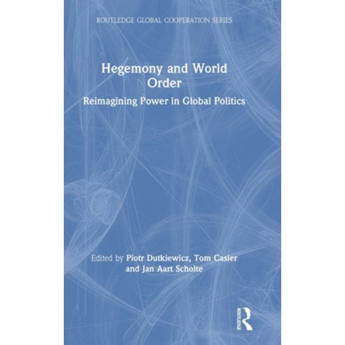 Hegemony and World Order: Reimagining Power in Global Politics Hardcover, Routledge, English, 9780367479015