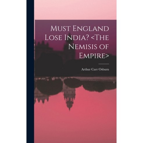 (영문도서) Must England Lose India? Hardcover, Hassell Street Press, English, 9781013418020