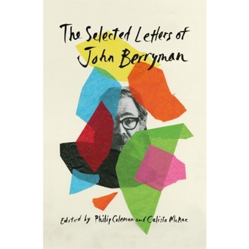 The Selected Letters of John Berryman Hardcover, Belknap Press