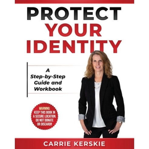 (영문도서) Protect Your Identity: Step-by-Step Guide and Workbook Paperback, Alispy, English, 9780983252931