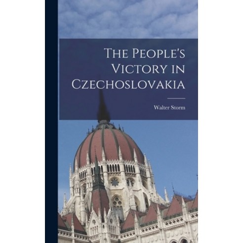 (영문도서) The People''s Victory in Czechoslovakia Hardcover, Hassell Street Press, English, 9781013453199