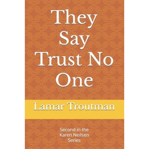 (영문도서) They Say Trust No One: A Karen Neilsen Novel Paperback, Independently Published, English, 9798877215542