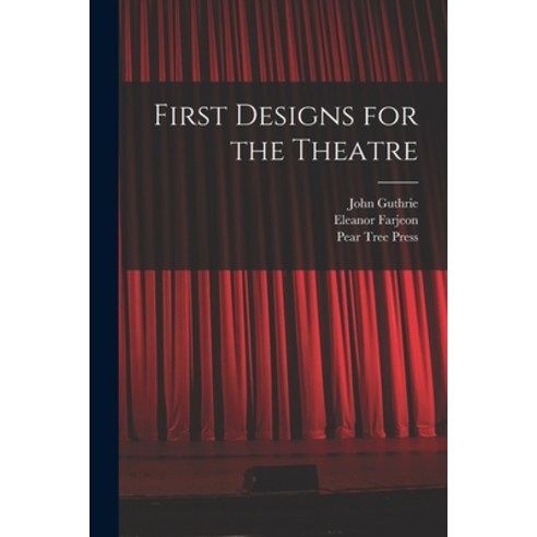 (영문도서) First Designs for the Theatre Paperback, Legare Street Press, English, 9781014572387