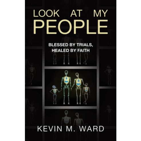 (영문도서) Look At My People: Blessed by trials healed by faith Paperback, WestBow Press, English, 9798385026975