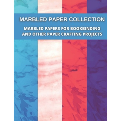 (영문도서) Marbled Paper Collection: marbled papers for bookbinding and other paper crafting projects Paperback, Independently Published, English, 9798515820657