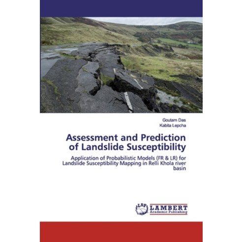 Assessment and Prediction of Landslide Susceptibility Paperback, LAP Lambert Academic Publishing