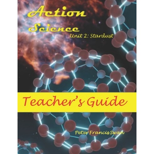 (영문도서) Action Science Unit 2: Teacher''s Guide: Stardust Paperback, Independently Published, English, 9798654226655