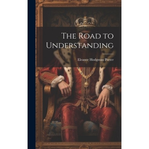 (영문도서) The Road to Understanding Hardcover, Legare Street Press, English, 9781020087424