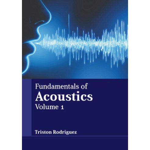 (영문도서) Fundamentals of Acoustics: Volume 1 Hardcover, Larsen and Keller Education, English, 9798888360125