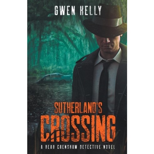 (영문도서) Sutherland''s Crossing - A Beau Crenshaw Detective Novel Paperback, Gwen Kelly, English, 9798224810253