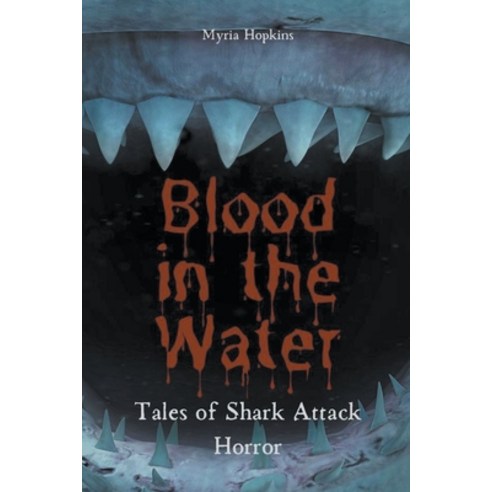 (영문도서) Blood in the Water: Tales of Shark Attack Horror Paperback, Sean Benoit, English, 9798215655535