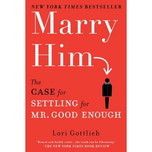 (영문도서) Marry Him: The Case for Settling for Mr. Good Enough Paperback, Berkley Books, English, 9780451232168
