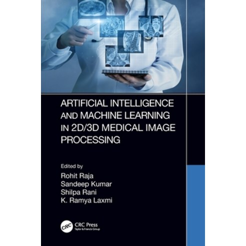 (영문도서) Artificial Intelligence and Machine Learning in 2d/3D Medical Image Processing Paperback, CRC Press, English, 9780367674953
