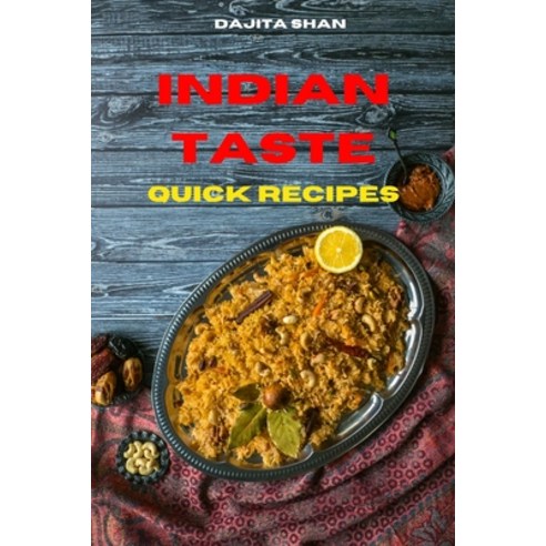 (영문도서) Indian Taste Quick Appetizer Recipes: Easy and Delicious Indian Appetizer Recipes to delight ... Paperback, Dajita Shan, English, 9781803301037