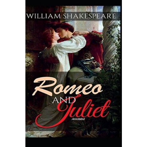 Romeo and Juliet Annotated Paperback, Independently Published, English, 9798736775668