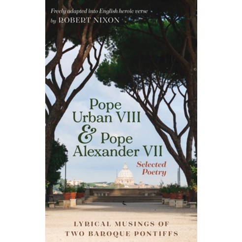 Pope Urban VIII and Pope Alexander VII: Selected Poetry Hardcover, Resource Publications (CA)
