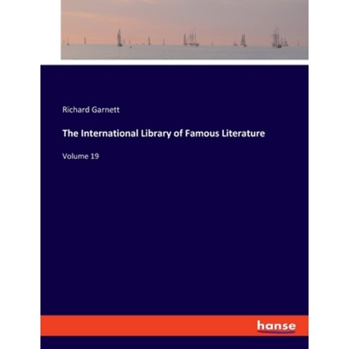 (영문도서) The International Library of Famous Literature: Volume 19 Paperback, Hansebooks, English, 9783348053488